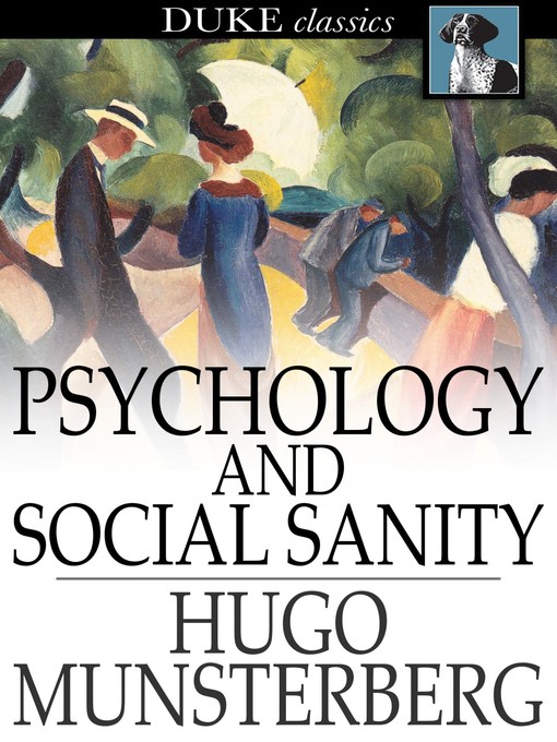 Title details for Psychology and Social Sanity by Hugo Munsterberg - Available